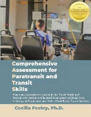 Comprehensive Assessment for Paratransit and Transit Skills Manual de Cecilia Feeley