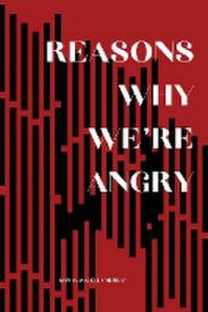 Reasons Why We're Angry de Sophia Isabella Murray