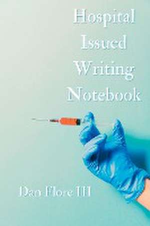 Hospital Issued Writing Notebook de Dan Flore