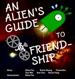 An Alien's Guide to Friendship de Ellen Pan