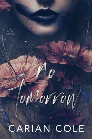 No Tomorrow de Carian Cole