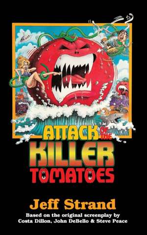 Attack of the Killer Tomatoes de Jeff Strand