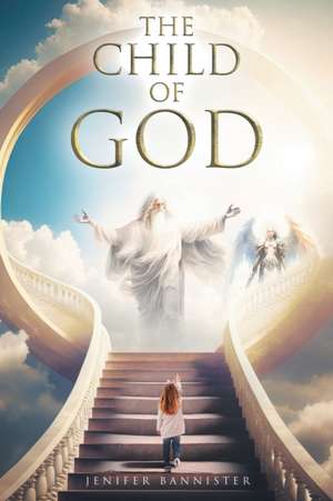 The Child of God de Jenifer Bannister