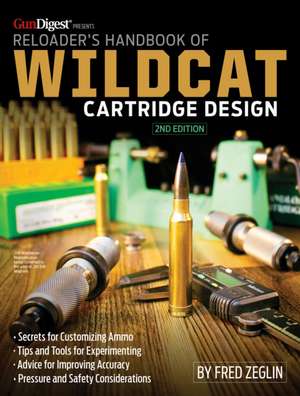 Reloader's Handbook of Wildcat Cartridge Design de Fred Zeglin