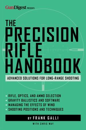 The Precision Rifle Handbook de Frank Galli
