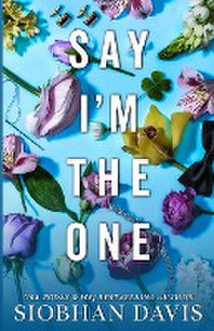 Say I'm the One (All of Me Book 1) de Siobhan Davis