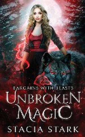 Unbroken Magic de Stacia Stark