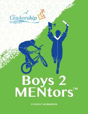 Boys 2 Mentors Student Workbook de The Leadership Program