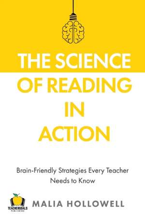 The Science of Reading in Action de Malia Hollowell