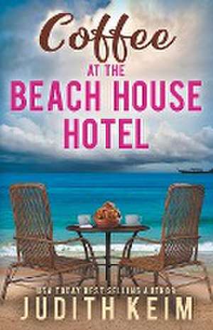 Coffee at The Beach House Hotel de Judith Keim