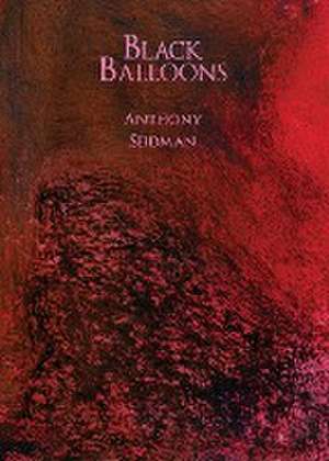 Black Balloons de Anthony Seidman