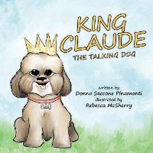 King Claude the Talking Dog de Donna S Pinamonti