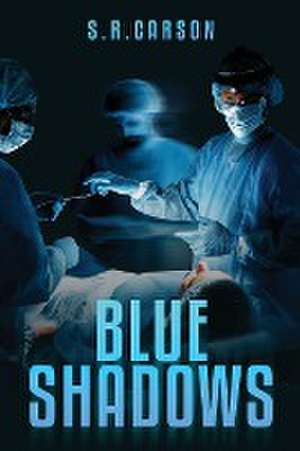 Blue Shadows de S. R. Carson