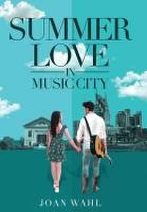 Summer Love in Music City de Joan Wahl