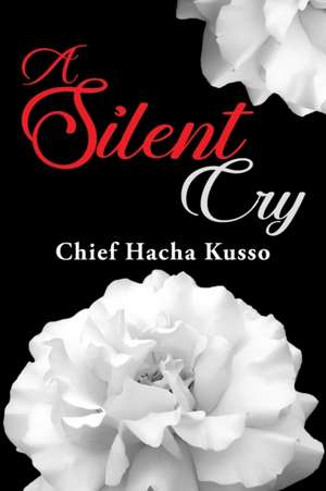 A Silent Cry de Chief Hacha Kusso