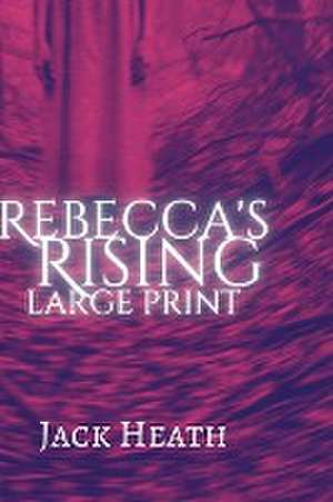 Rebecca's Rising de Jack Heath