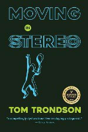 Moving in Stereo de Tom Trondson