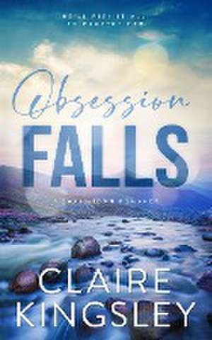 Obsession Falls de Claire Kingsley