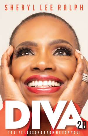 Diva 2.0 12 Life Lessons From Me For You de Sheryl Lee Ralph