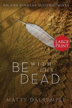 Be with the Dead de Matty Dalrymple