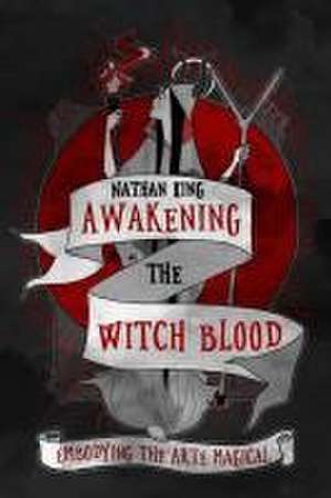 Awakening the Witch Blood de Nathan King