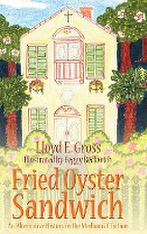 Fried Oyster Sandwich de Lloyd E. Gross