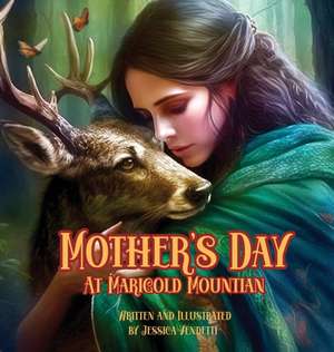 Mother's Day at Marigold Mountain de Jessica Vendetti