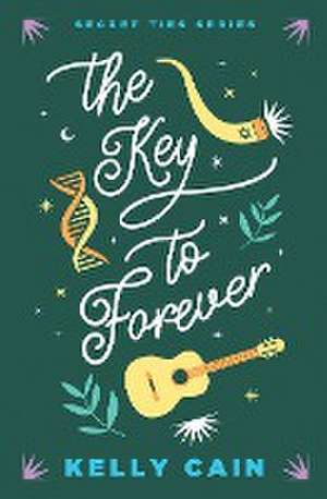 The Key to Forever de Kelly Cain