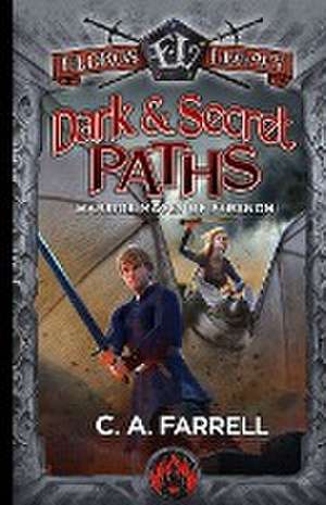 Dark and Secret Paths de C. A. Farrell