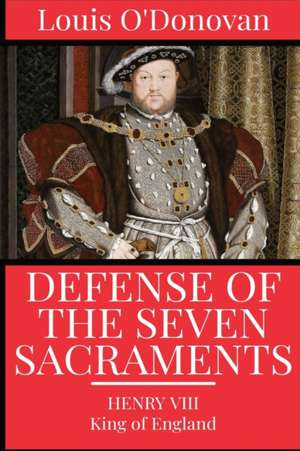 Defence of the Seven Sacraments de King of England Henry VIII