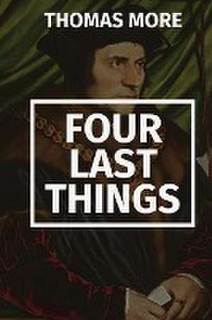 Four Last Things de Thomas More