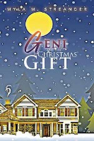 Geni and the Christmas Gift de Myla M Streander