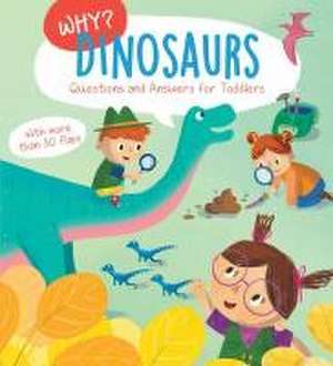 Why? Questions & Answers for Toddlers - Dinosaurs de Little Genius Books