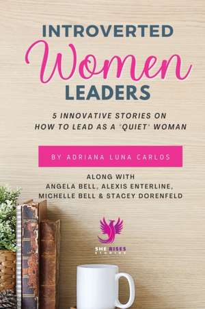 Introverted Women Leaders de Adriana Luna Carlos