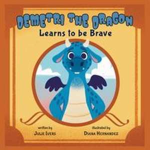 Demetri the Dragon de Julie Ivers