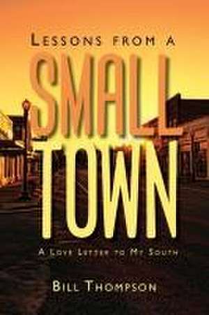 Lessons from a Small Town de Bill Thompson