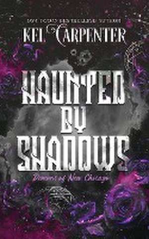 Haunted by Shadows de Kel Carpenter