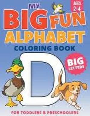 My Big Fun Alphabet Coloring Book Big Letters: For Toddlers & Preschoolers Ages 2-4 de Xander Rem