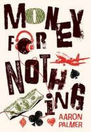 Money for Nothing de Aaron Palmer