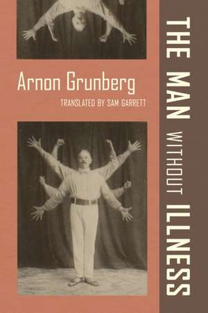 Man Without Illness de Arnon Grunberg