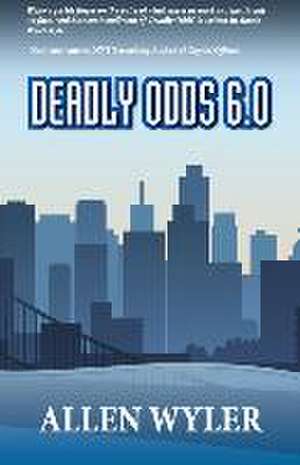 Deadly Odds 6.0 de Allen Wyler