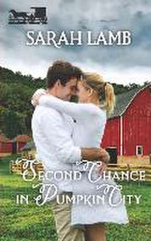 Second Chance in Pumpkin City de Sarah Lamb