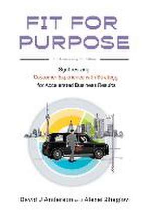 Fit for Purpose 5th Anniversary Edition: Synthesizing Customer Experience with Strategy for Accelerated Business Results de David J. Anderson