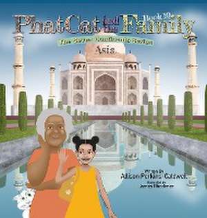 Phat Cat and the Family - The Seven Continents Series - Asia de Allison Perkins-Caldwell