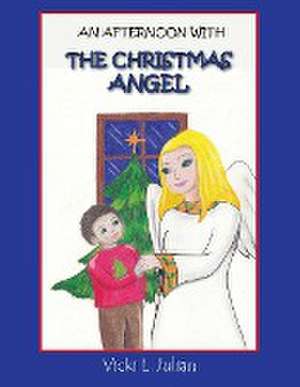 An Afternoon With the Christmas Angel de Vicki L. Julian