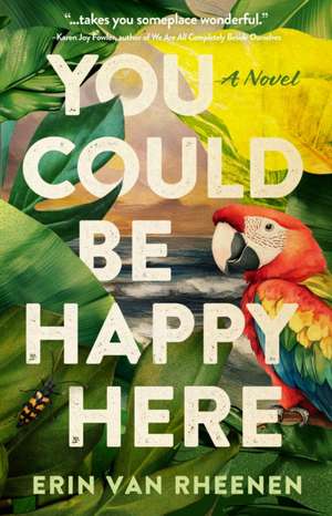 You Could Be Happy Here de Erin Van Rheenen