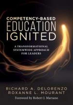 Competency-Based Education Ignited de Richard A Delorenzo