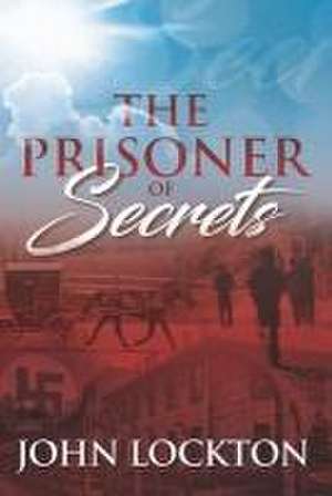 The Prisoner of Secrets de John Lockton