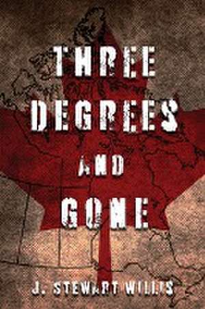 Three Degrees and Gone de J. Stewart Willis