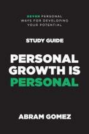 Personal Growth is Personal Study Guide de Abram Gomez